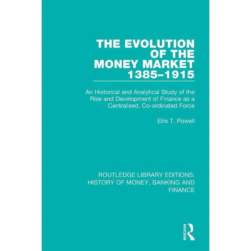 The Evolution of the Money Market 1385-1915