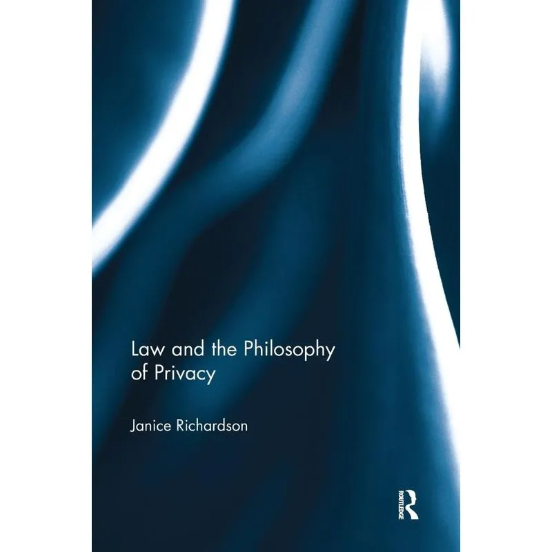 Law and the Philosophy of Privacy