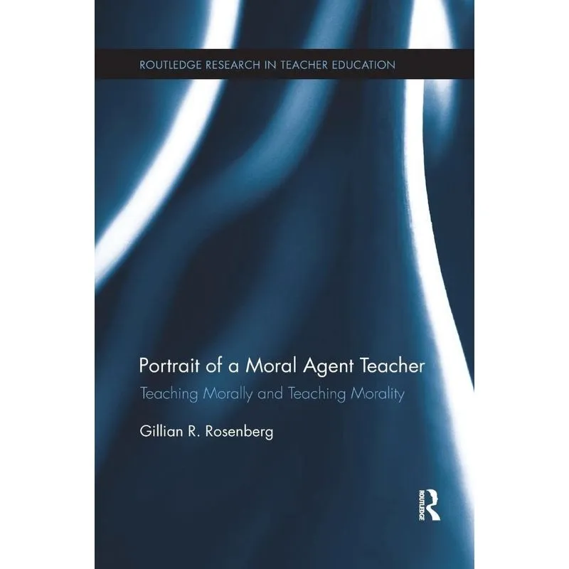 Portrait of a Moral Agent Teacher