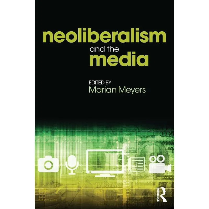Neoliberalism and the Media