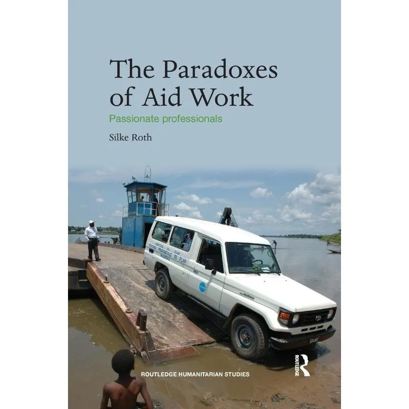 The Paradoxes of Aid Work