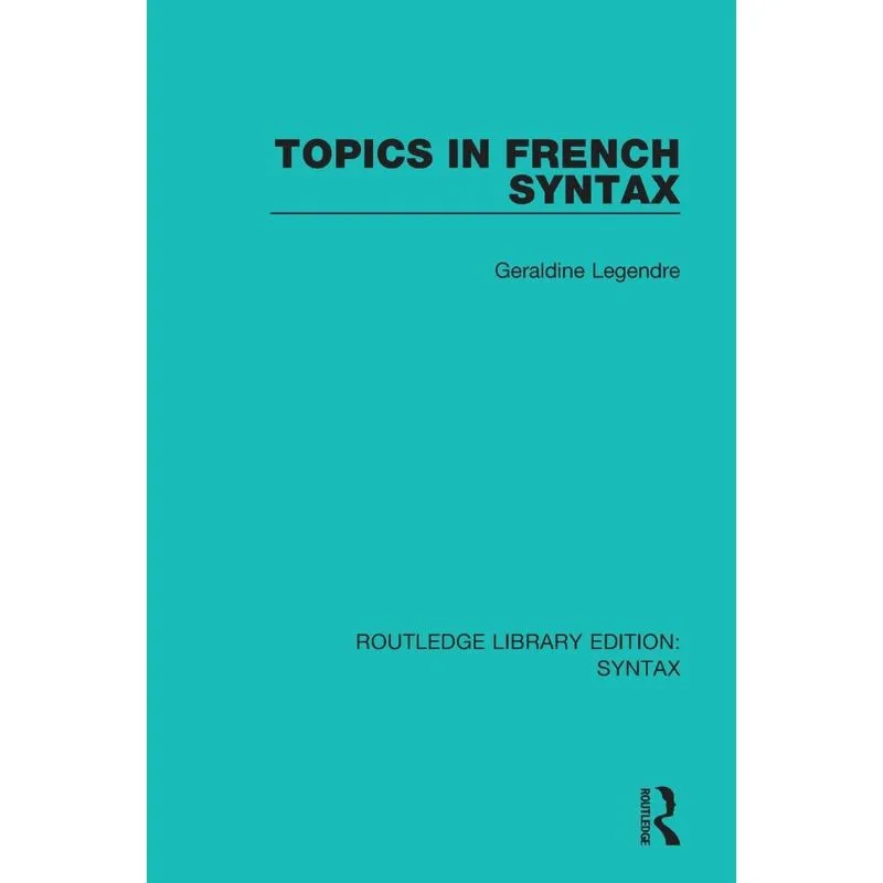 Topics in French Syntax