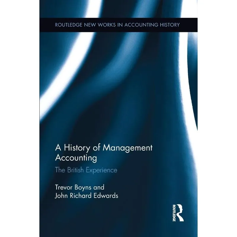 A History of Management Accounting