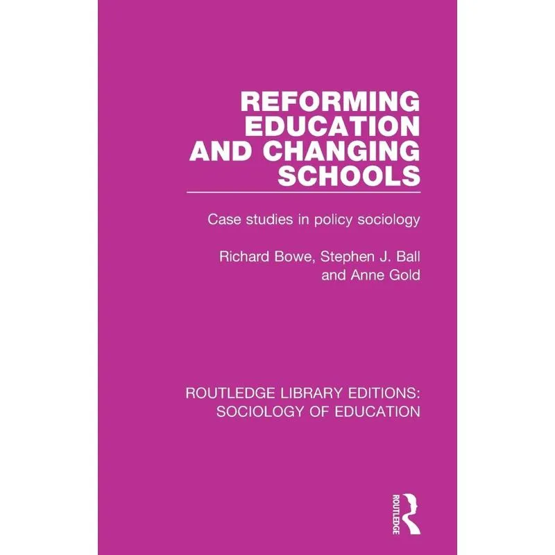 Reforming Education and Changing Schools