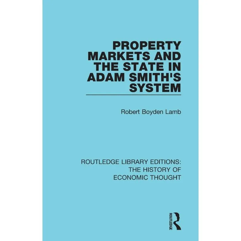 Property Markets and the State in Adam Smiths System