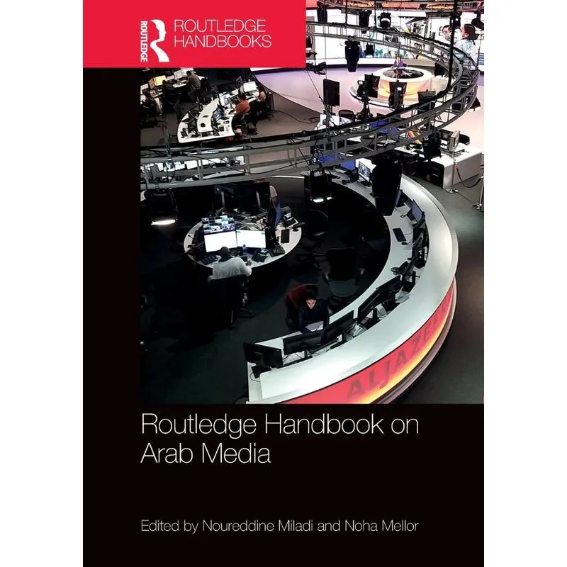 Routledge Handbook on Arab Media