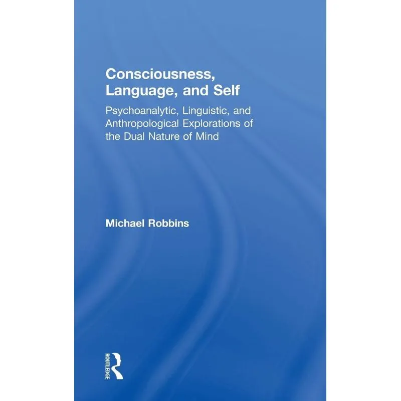 Consciousness, Language, and Self