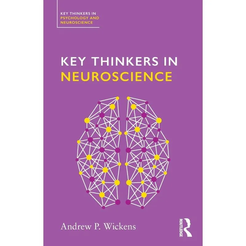 Key Thinkers in Neuroscience