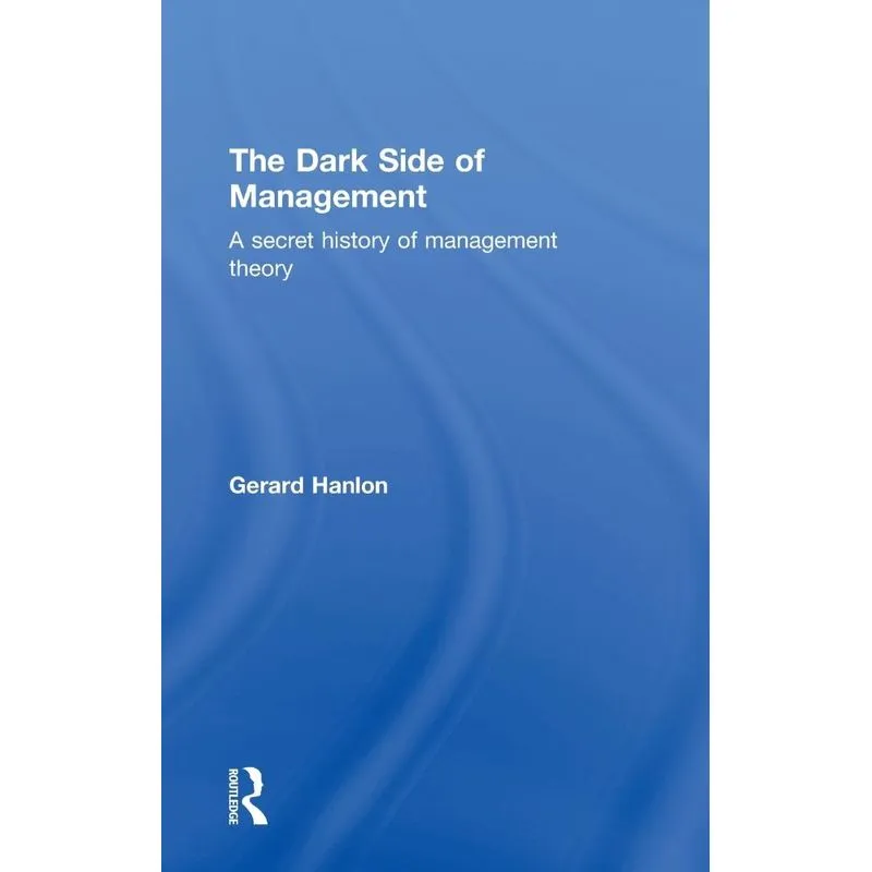 The Dark Side of Management
