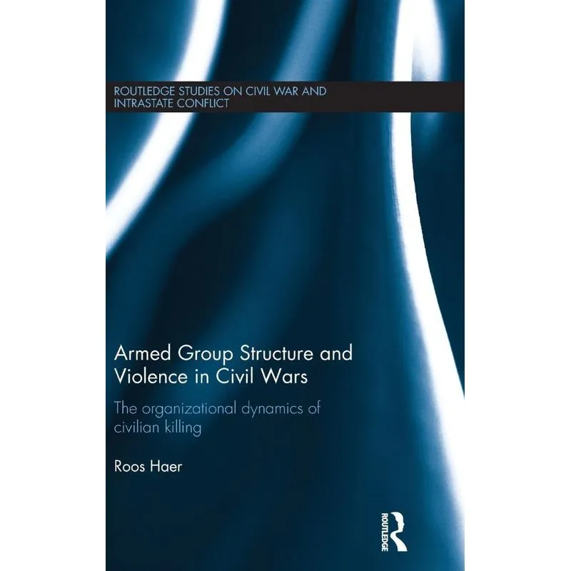Armed Group Structure and Violence in Civil Wars