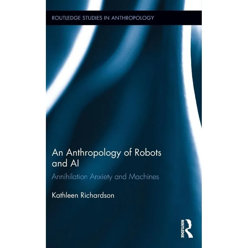 An Anthropology of Robots and AI