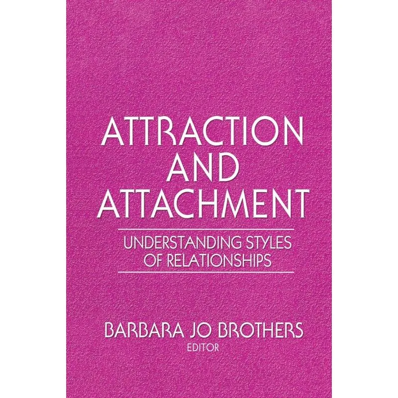 Attraction and Attachment