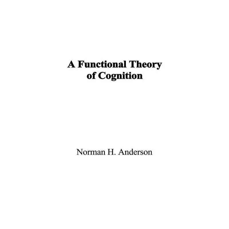 A Functional Theory of Cognition