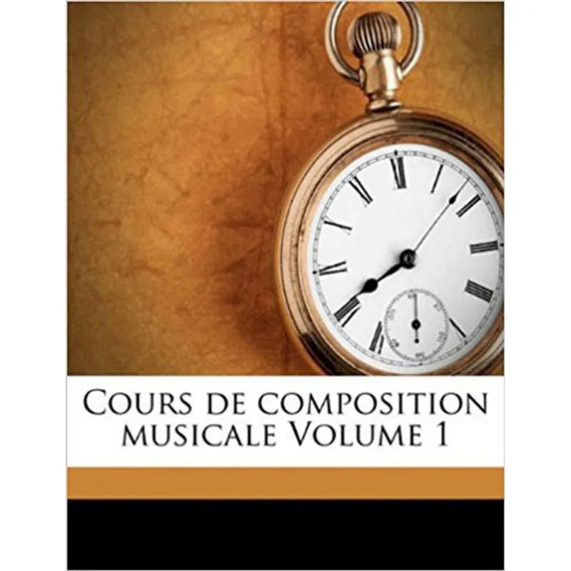 COURS DE COMPOSITION MUSICALE - VOL. 1