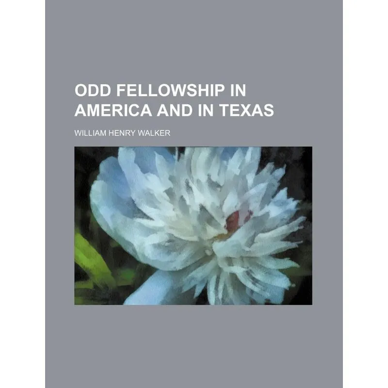 Odd Fellowship in America and in Texas