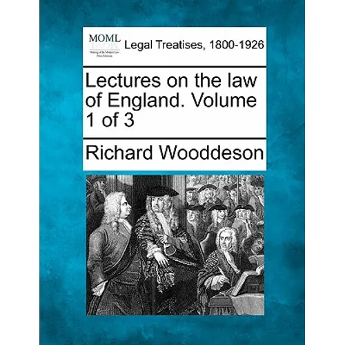 Lectures on the Law of England. Volume 1 of 3 - Paperback