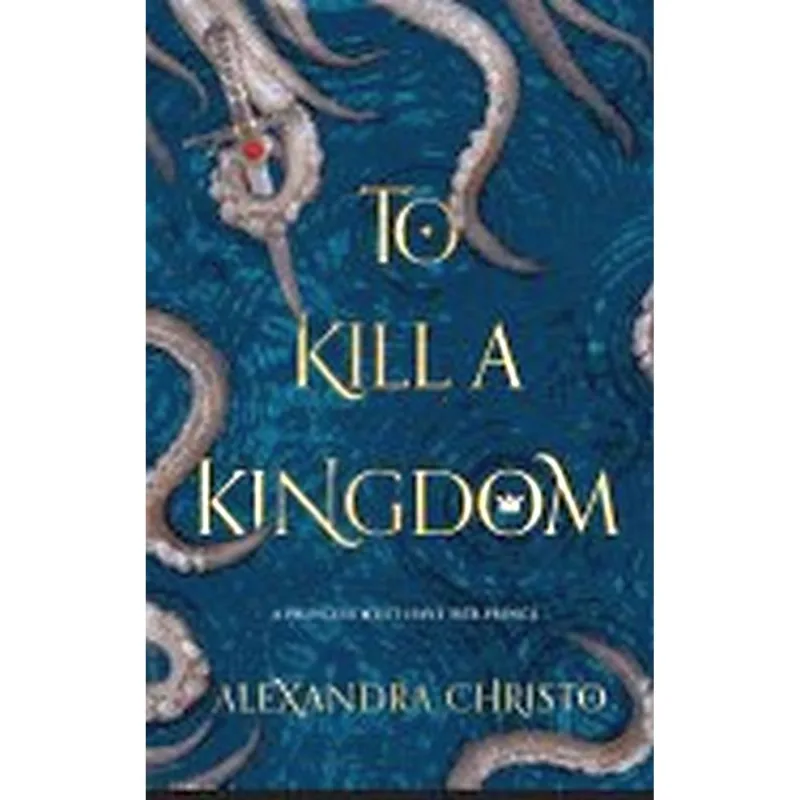 TO KILL A KINGDOM