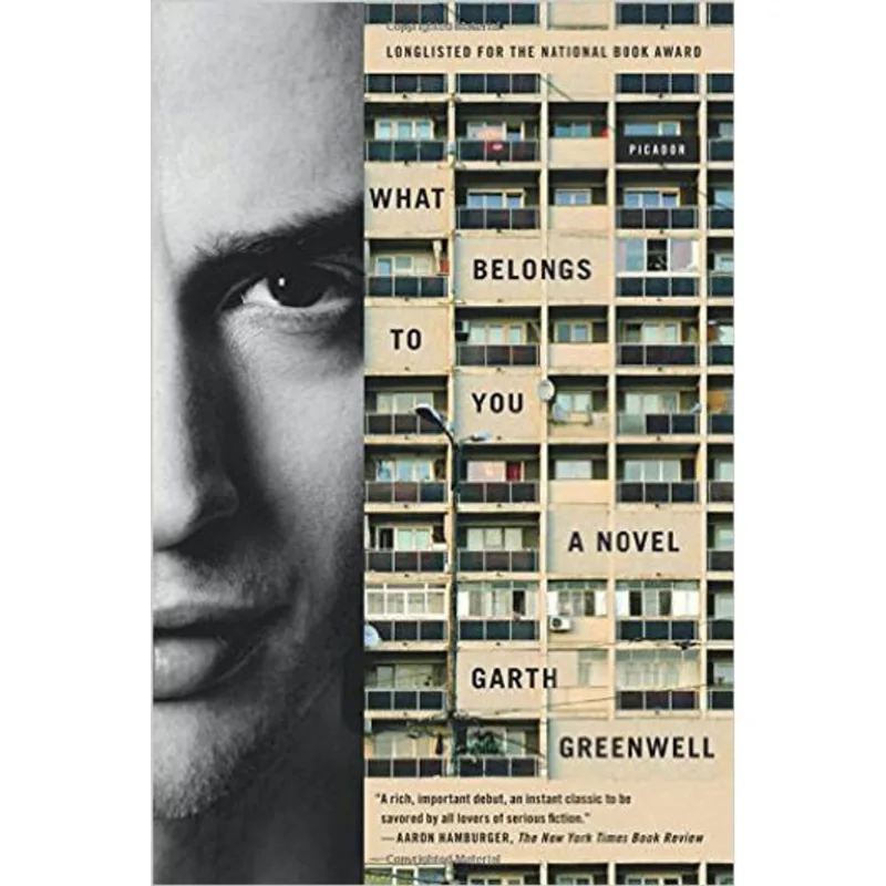 WHAT BELONGS TO YOU - A NOVEL