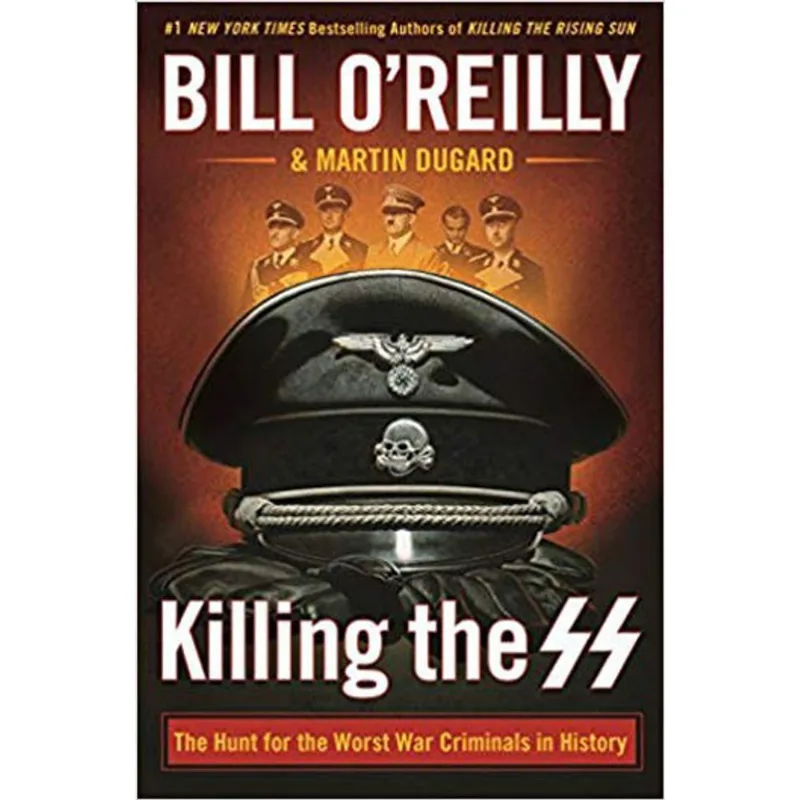KILLING THE SS - THE HUNT FOR THE WORST WAR CRIMINALS IN HISTORY