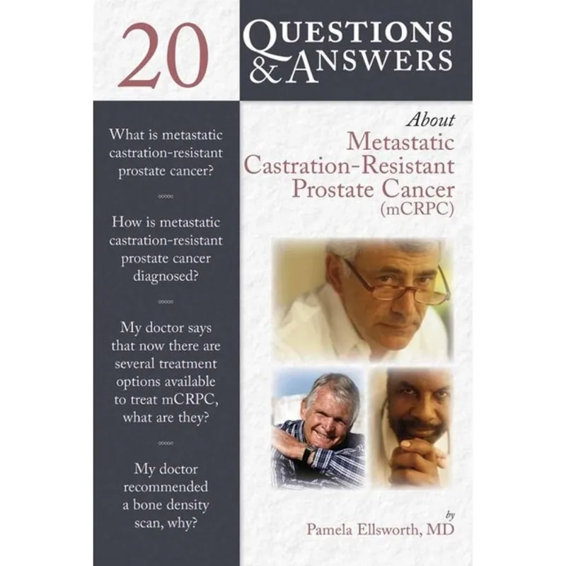 20 QUESTIONS AND ANSWERS ABOUT METASTATIC CASTRATION-RESISTANT PROSTATE CANCER (MCRCP)