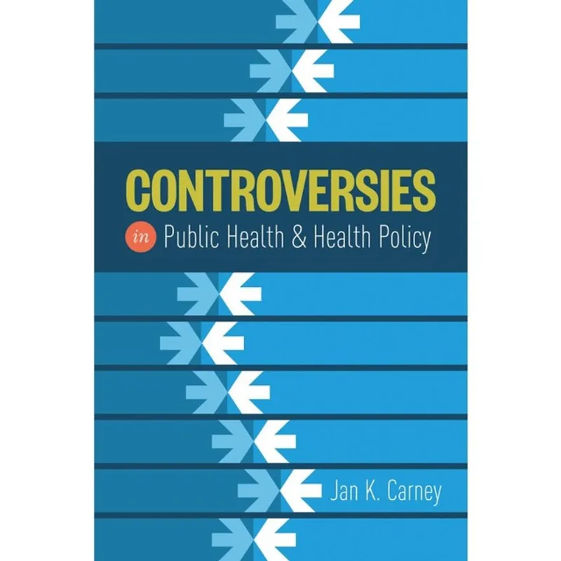 CONTROVERSIES IN PUBLIC HEALTH AND HEALTH POLICY