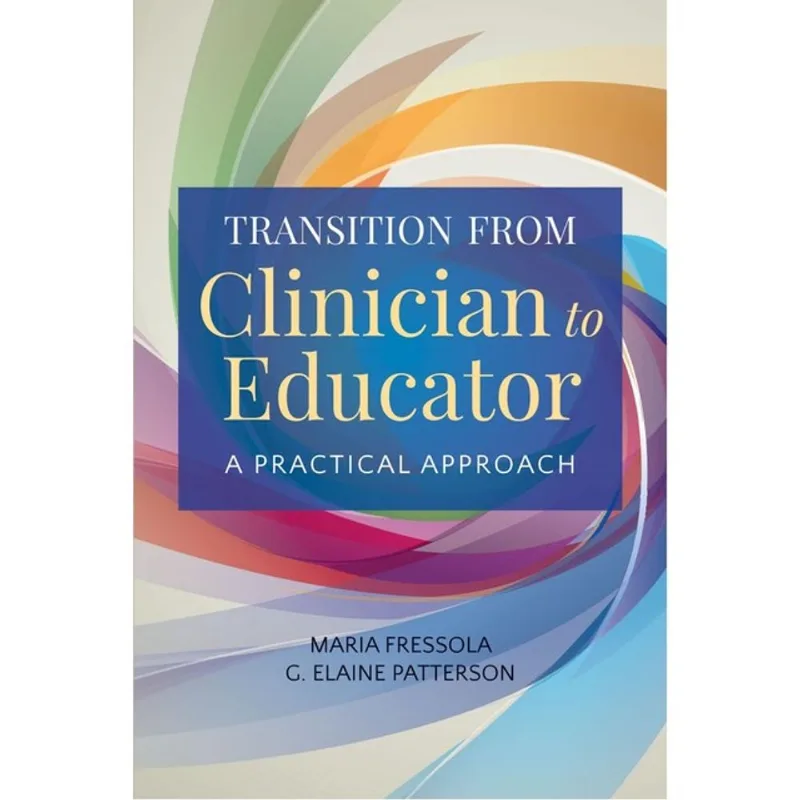 TRANSITION FROM CLINICIAN TO EDUCATOR