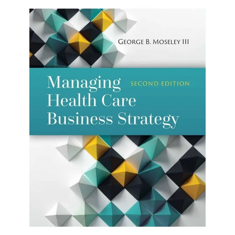 MANAGING HEALTH CARE BUSINESS STRATEGY