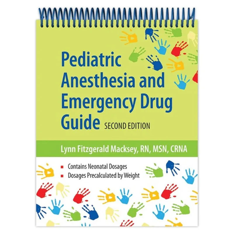 PEDIATRIC ANESTHESIA AND EMERGENCY DRUG GUIDE
