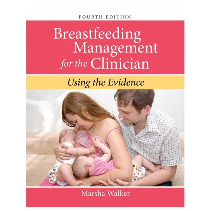 BREASTFEEDING MANAGEMENT FOR THE CLINICIAN