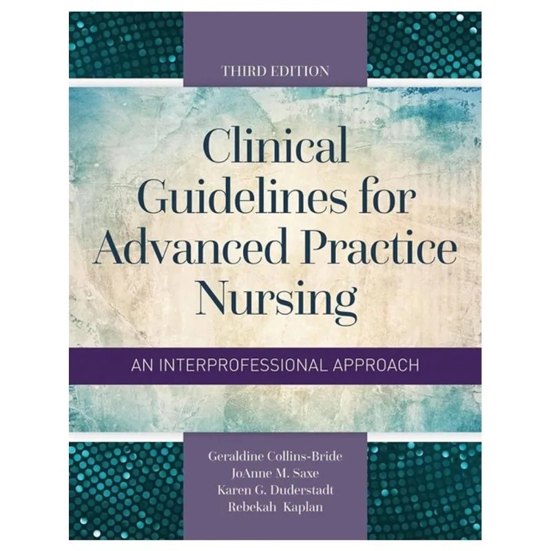 CLINICAL GUIDELINES FOR ADVANCED PRACTICE NURSING