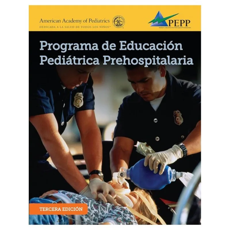 PROGRAMA DE EDUCACION PEDIATRICA PREHOSPITALARIA - EPC EDITION OF PEPP SPANISH