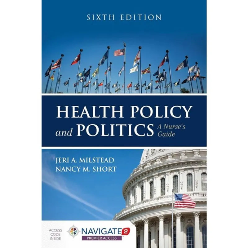 HEALTH POLICY AND POLITICS: A NURSE'S GUIDE
