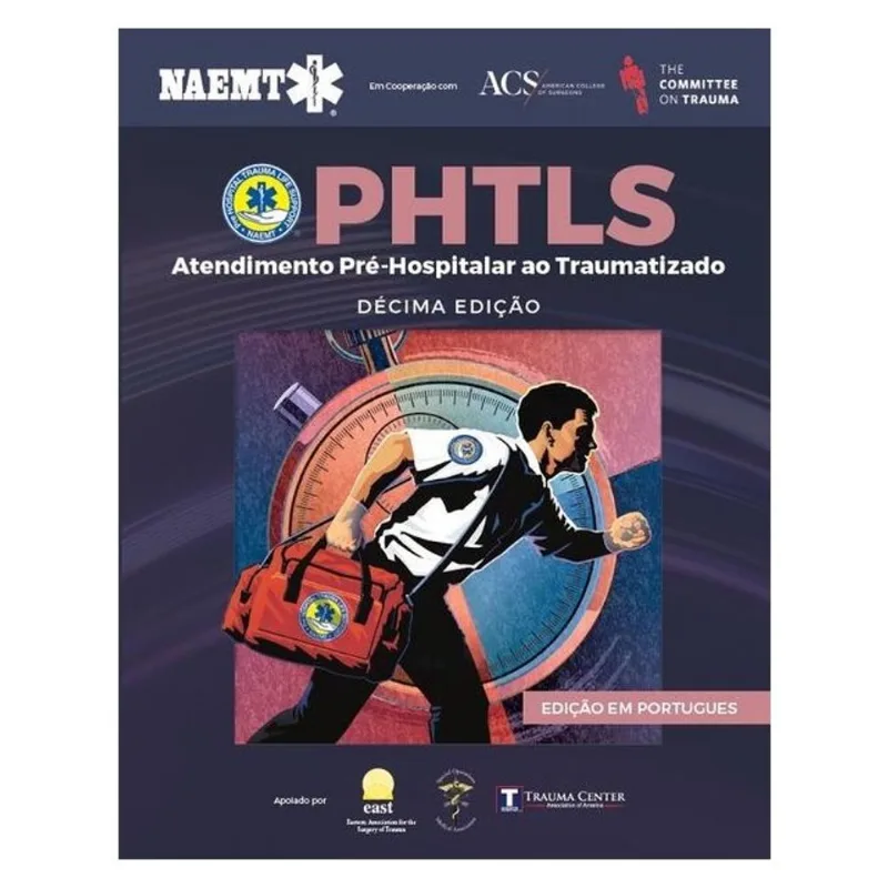 PHTLS - ATENDIMENTO PRÉ-HOSPITALAR AO TRAUMATIZADO 10ED.
