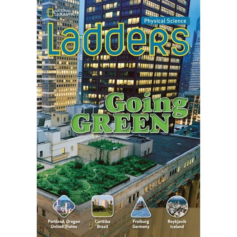 LADDERS - PHYSICAL SCIENCE - GOING GREEN - ON LEVEL