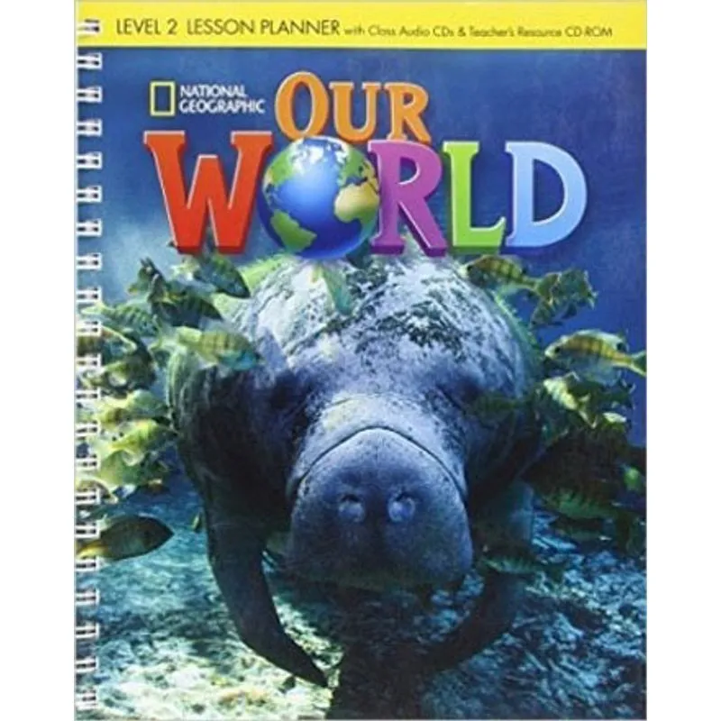 OUR WORLD BRITISH ENGLISH 2 - LESSON PLANNER WITH AUDIO CD AND TEACHER'S RESOURCES CD-ROM
