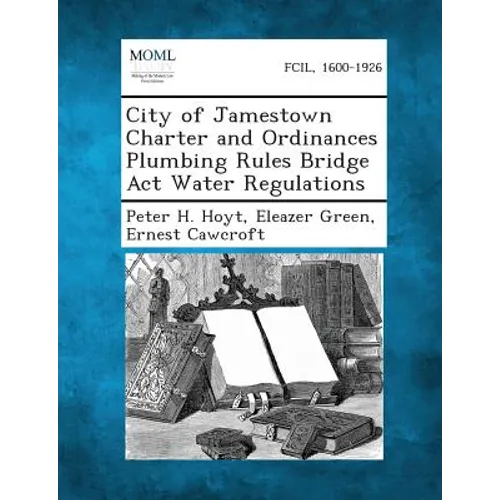 City of Jamestown Charter and Ordinances Plumbing Rules Bridge ACT Water Regulations - Paperback