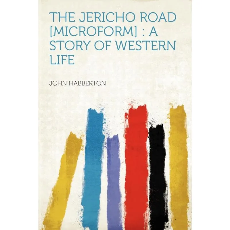 The Jericho Road [microform]