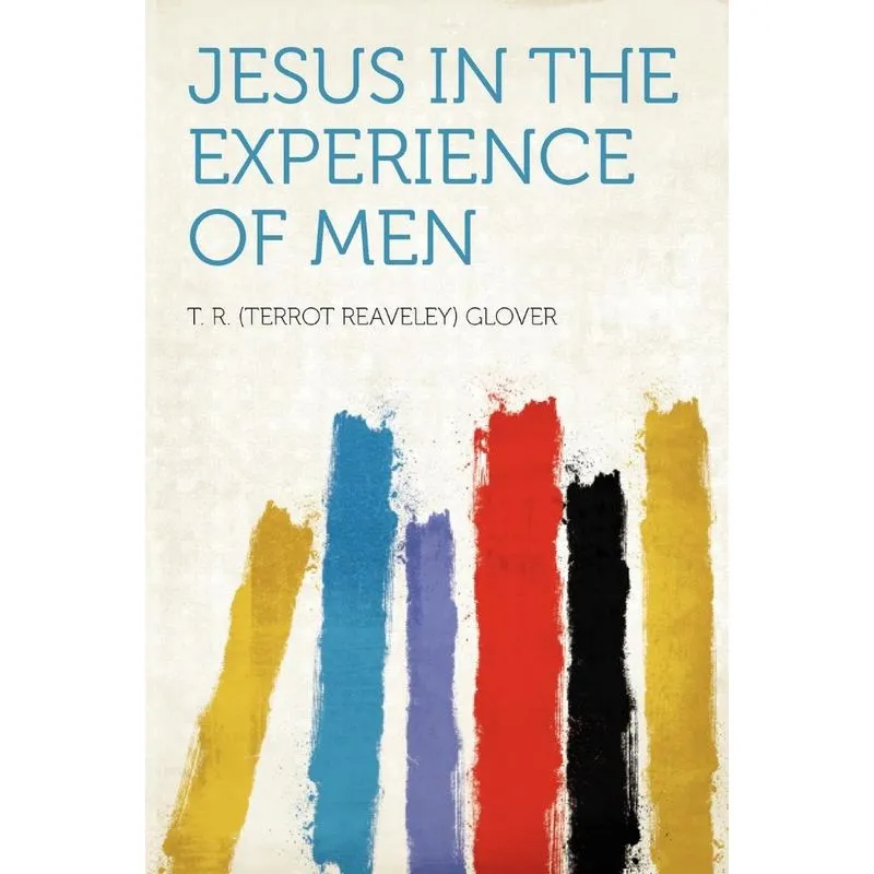 Jesus in the Experience of Men