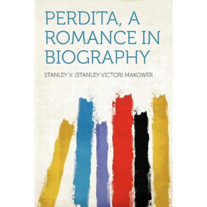 Perdita, A Romance In Biography