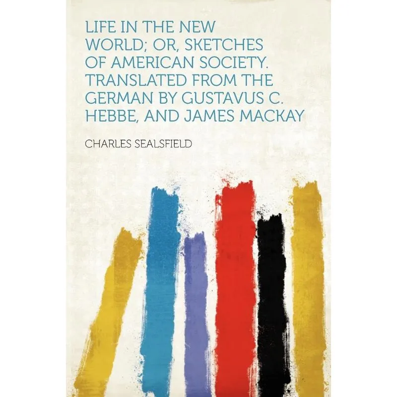 Life In The New World, Or, Sketches Of American Society. Tr