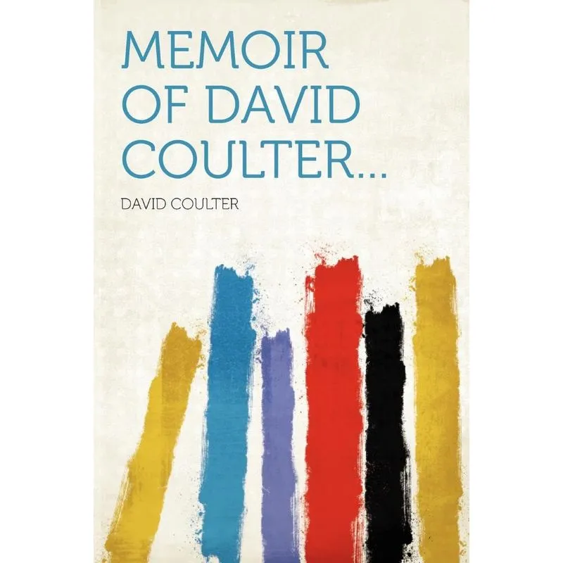 Memoir Of David Coulter...