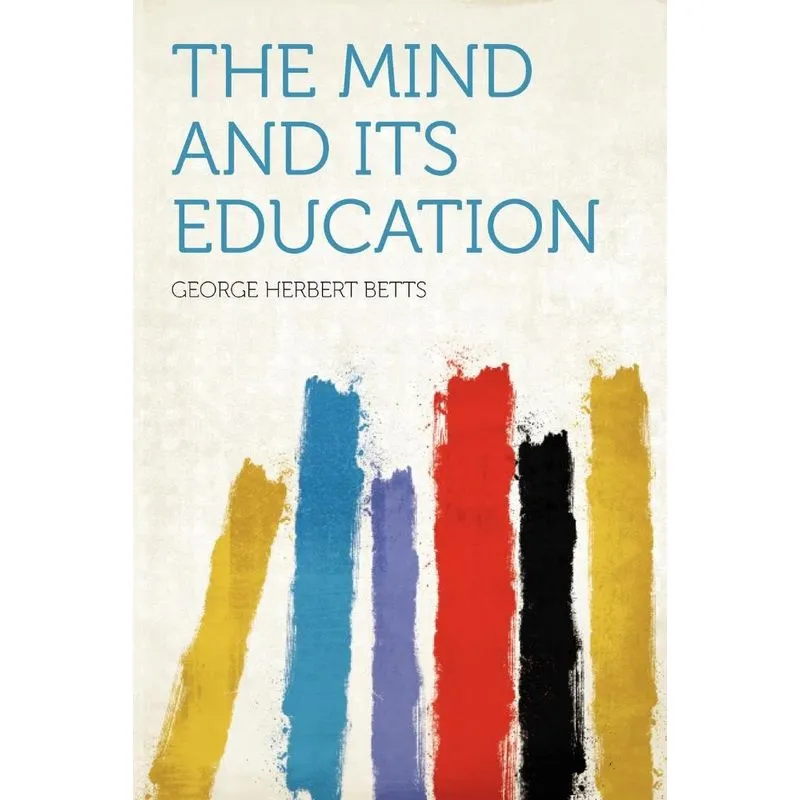 The Mind and Its Education