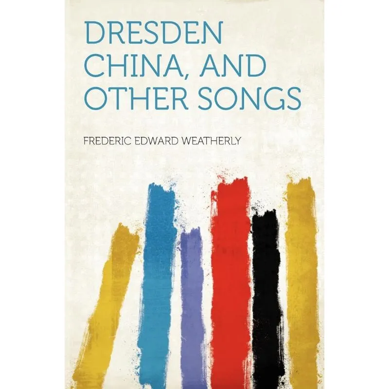 Dresden China, and Other Songs