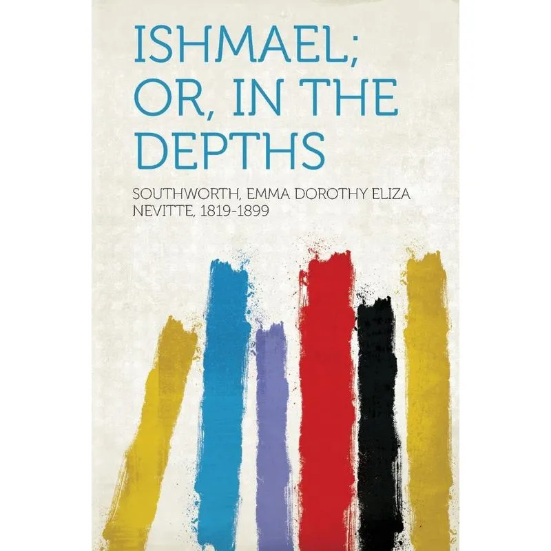 Ishmael, Or, In the Depths