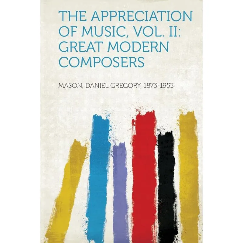 The Appreciation of Music, Vol. II