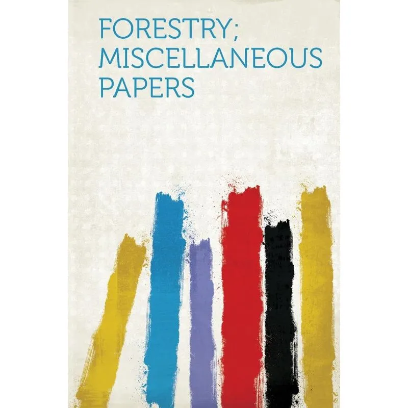 Forestry, Miscellaneous Papers