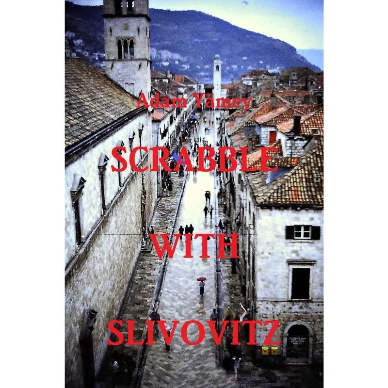 Scrabble with slivovitz - Once upon a time in Yugoslavia