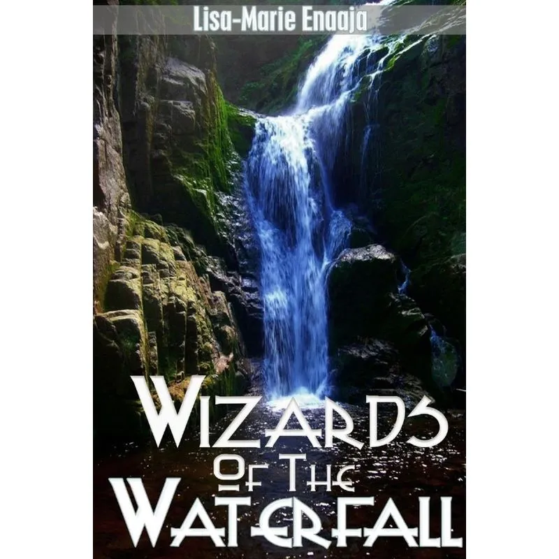 The Wizards Of The Waterfall