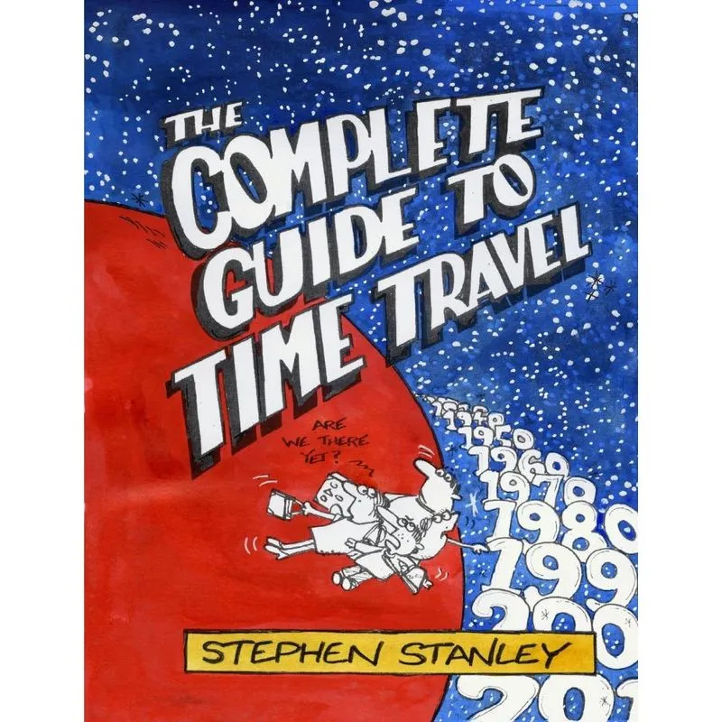 THE COMPLETE GUIDE TO TIME TRAVEL