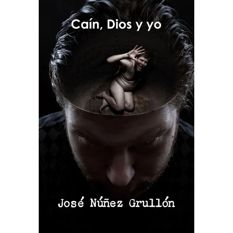 Caín, Dios y yo